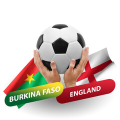 Soccer football competition match, national teams burkina faso vs england