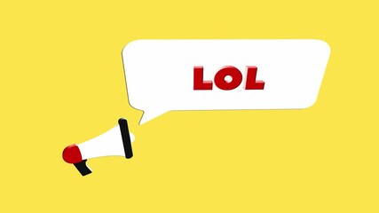 Leinwandbilder - 3d realistic style megaphone icon with text Lol isolated on yellow background. Megaphone with speech bubble and lol text on flat design. 4K video motion graphic