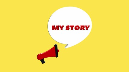 Aufkleber - 3d realistic style megaphone icon with text My story isolated on yellow background. Megaphone with speech bubble and my story text on flat design. 4K video motion graphic