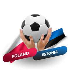 Soccer football competition match, national teams poland vs estonia