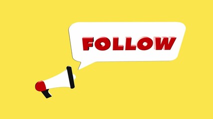 Leinwandbilder - 3d realistic style megaphone icon with text Follow isolated on yellow background. Megaphone with speech bubble and follow text on flat design. 4K video motion graphic