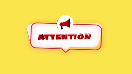 Poster - 3d realistic style megaphone icon with text Attention isolated on yellow background. Megaphone with speech bubble and attention text on flat design. 4K video motion graphic