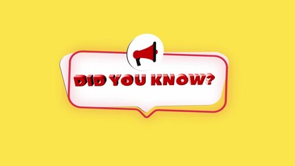 Poster - 3d realistic style megaphone icon with text Did you know isolated on yellow background. Megaphone with speech bubble and did you know text on flat design. 4K video motion graphic