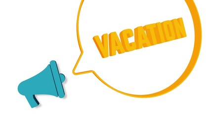 Fototapete - Megaphone with speech bubble in 3d style on white background. Vacation text. Loudspeaker. 4K video motion graphic