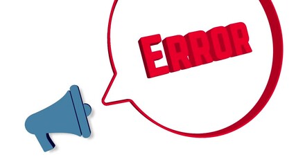 Leinwandbilder - Megaphone with speech bubble in 3d style on white background. Error text. Loudspeaker. 4K video motion graphic