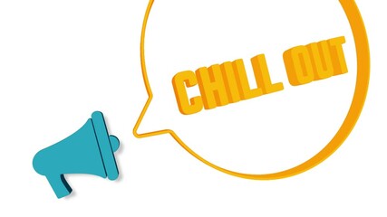Leinwandbilder - Megaphone with speech bubble in 3d style on white background. Chill out text. Loudspeaker. 4K video motion graphic