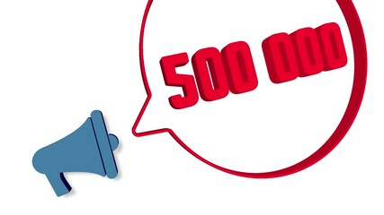 Leinwandbilder - 500000 subscribers text. Megaphone with number 500K speech bubble banner. Loudspeaker. 4K video motion graphic