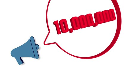 Leinwandbilder - Megaphone with speech bubble in 3d style on white background. Number ten million. 10000000 subscribers. Loudspeaker. 4K video motion graphic