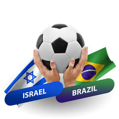 Soccer football competition match, national teams israel vs brazil