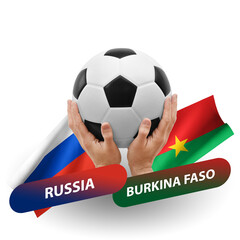 Soccer football competition match, national teams russia vs burkina faso