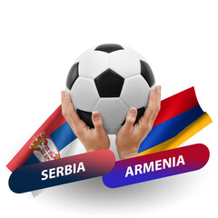 Soccer football competition match, national teams serbia vs armenia