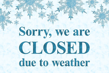 Wall Mural - Closed due to weather sign with blue snowflake frame