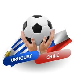 Soccer football competition match, national teams uruguay vs chile