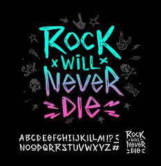 Wall Mural - Rock will newer die - Rock'n'Roll lettering quote with hand drawn grunge style type font alphabet - vector design. Rock music elements and vintage style font alphabet for print tee and poster design
