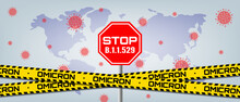 Stop B.1.1.529 Omicron New Mutation Of Covid 19 Virus Sign And Yellow Tapes World Map Vector Illustration