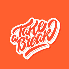 Poster - Take a break. Vector handwritten lettering.