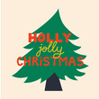 Holly jolly christmas lettering on christmas tree. Vector illustration in retro style. 