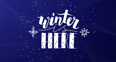 vector abstract illustration with lettering winter is here on background of dark, blue sky with line