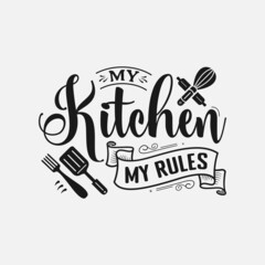My Kitchen My Rules lettering, funny kitchen quote for sign, poster and much more