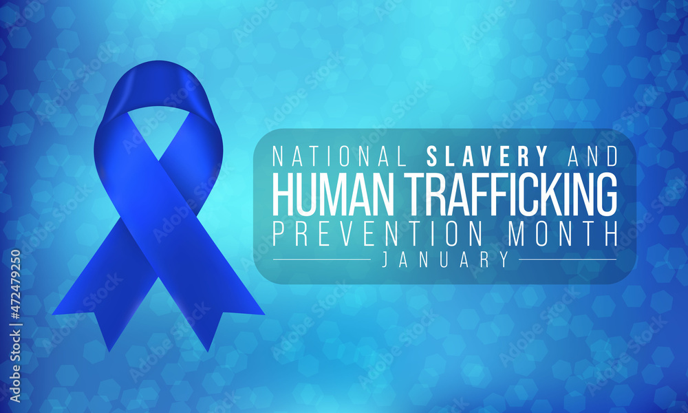 National Slavery and human trafficking prevention month is observed ...