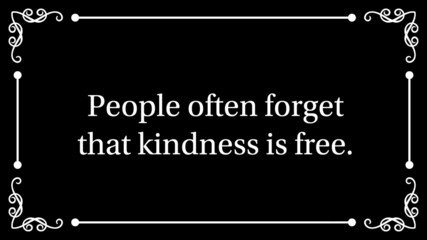Poster - Inspirational quote “People often forget that kindness is free.“