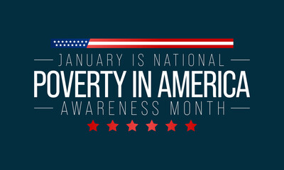 National Poverty in America awareness month is observed every year in January, it gives an opportunity to become more aware of those in need and the ways we can take action to combat poverty. Vector