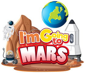 Wall Mural - I'm going to Mars word on planet with spaceship