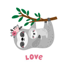 Cute Sloths Mom And Baby Sloth Hanging On A Tree Branch. Cute Sloth Family In Cartoon Style Isolated On White Background. Childish Animal Illustration For Kids Print.