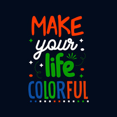Make your life colorful typography design template 