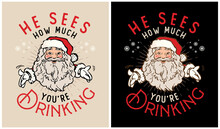 He Sees How Much You're Drinking - Santa Claus - Christmas