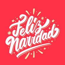 Merry Christmas In Spanish, Feliz Navidad. Vector Handwritten Lettering Card.