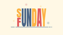 Sunday Funday Text Background Vector