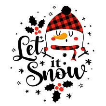 Let It Snow - Calligraphy Phrase For Christmas With Cute Snowman. Hand Drawn Lettering For Xmas Greetings Cards, Invitations. Good For T-shirt, Mug, Gift, Printing Press. Buffalo Plaid