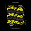 Editable text effect - Toxic People Apparel T-shirt design
