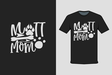 T-shirt Screen Printing Design, Mutt Mom. Suitable for screen printing clothes, business clothes, and street clothes, production garment. Vector screen printing.