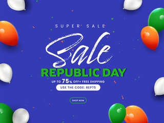 Poster - UP TO 75% Off For Republic Day Super Sale Poster Or Banner Design Decorated With Tricolor Glossy Balloons.