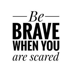 Naklejka na meble ''Be brave when you are scared'' Quote Illustration