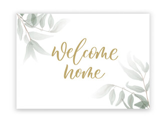 Wall Mural - Welcome home - wedding calligraphic sign with watercolor green leaves.