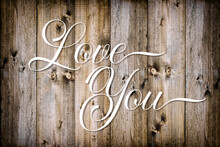 Love You Text Rustic Wooden Background. Wood Texture