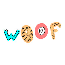 Lettering Words Woof. Doodle On The Topic Of A Puppy, Grooming, Veterinary Medicine. A Pattern With A Fashionable Color About A Pet. Vector Illustration.