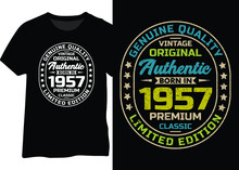 Original 1957 Birthday Design For T-shirts, Posters, Mugs, And More. Vintage Quality And Authentic Original Design.