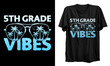 5th grade vibes T-Shirt Design | 5th grade T-Shirt,
vector illustration. Hand-lettered saying image.
Teacher T-Shirt, School T-Shirt, Summer vacation, poster.
