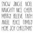 snow jingle noel naughty nice cheer merry believe faith angel peace family hope joy christmas background inspirational quotes typography lettering design