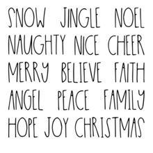 Snow Jingle Noel Naughty Nice Cheer Merry Believe Faith Angel Peace Family Hope Joy Christmas Background Inspirational Quotes Typography Lettering Design