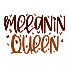 Wall Mural - Hand lettering quote Melanin Queen for African American woman tee shirt. Vector calligraphy illustration with hearts isolated on white. Nice for girls tshirt, print, sticker for Black history