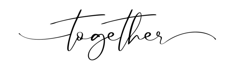 Wall Mural - Together, brush calligraphy lettering banner with swashes. Handwritten black vector modern phrase isolated on the white background