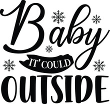 Baby It's’ Cold Outside Vector Arts