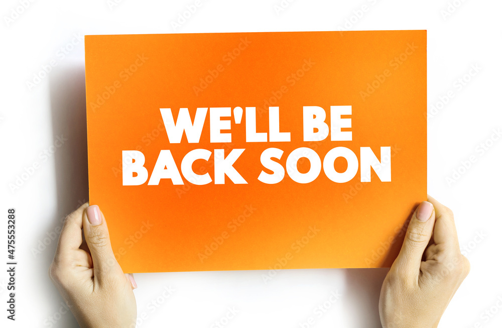 We'll Be Back Soon text quote on card, concept background