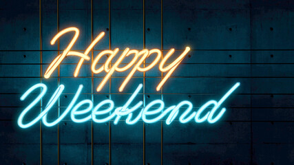 Wall Mural - 3D rendering of a Happy Weekend neon light sign on the iron bars