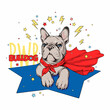 Cute french bulldog in superhero cape. Bulldog power illustration. Stylish image for printing on any surface